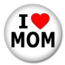 I Love Mom Button Badge / Ansteckbutton