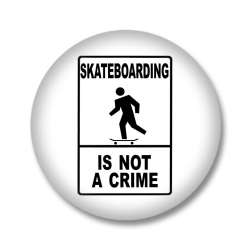 Skateboard Button - Skateboarding is not a crime - Weiß/Schwarz